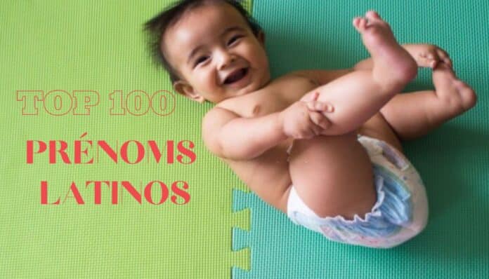 TOP 100 prénoms latinos pour garçons et filles